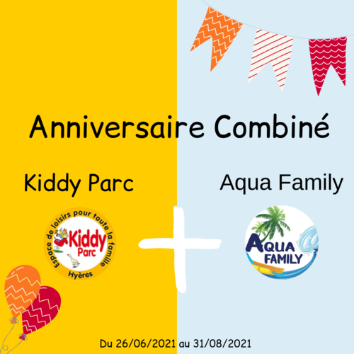 Anniversaire Combiné 2 Parcs : Kiddy Parc + Aqua Family